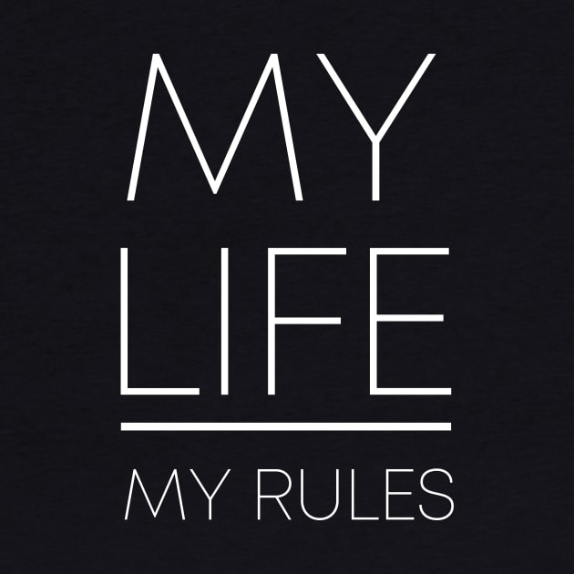 MY LIFE MY RULES by Ajiw